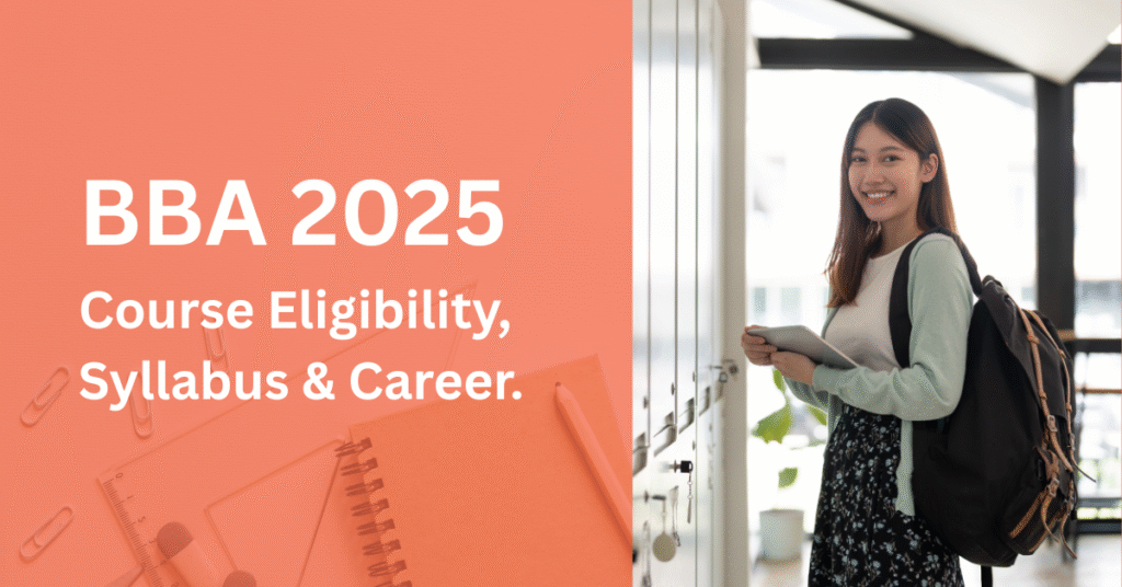 BBA Course 2025 – Eligibility, Syllabus, and Career infographic with a smiling student holding books near lockers.